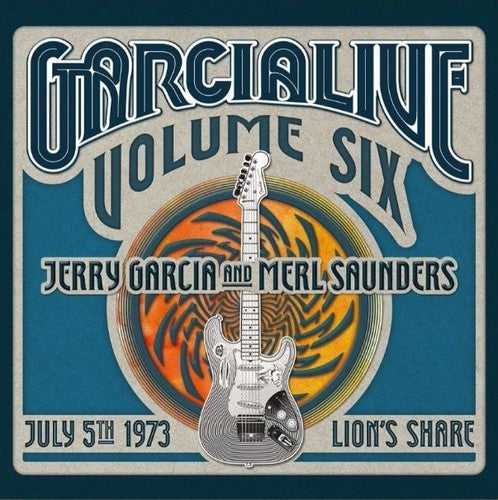 Garcia, Jerry / Saunders, Merl: GarciaLive Vol.6- July 5, 1973 LION's SHARE