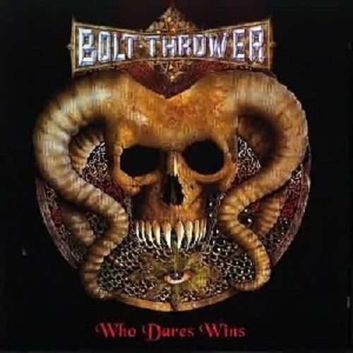 Bolt Thrower: Who Dares Wins