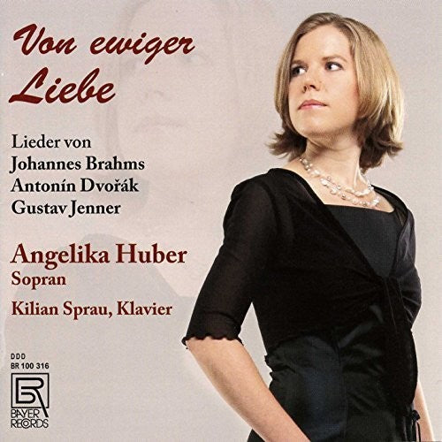 Brahms / Dvorak / Jenner / Huber: Of Eternal Love