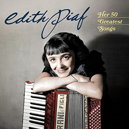 Piaf, Edith: Her 50 Greatest Songs