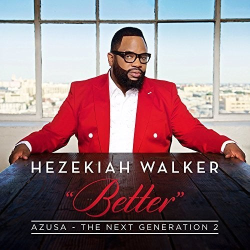 Walker, Hezekiah: Azusa The Next Generation 2 - Better