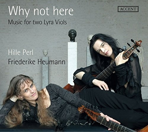 Ford / Perl / Heumann: Why Not Here - Music For Two Lyra Viols