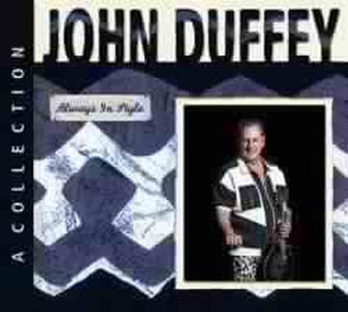 Duffey, John: Always In Style: A Classic Collection