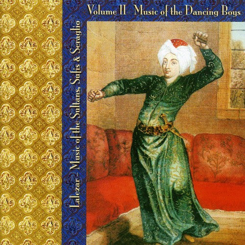 Lalezar Ensemble: Music Of The Dancing Boys, Vol. 2