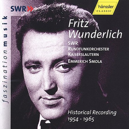 Wunderlich / Swr Radio Orch / Smola: Fritz Wunderlich Historical Recordings 1954-1965