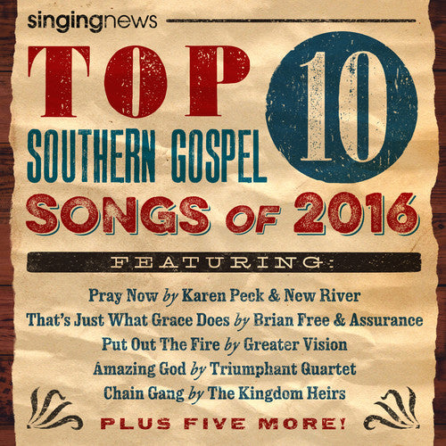 Singing News Top 10 Southern Gospel Songs / Var: Singing News Top 10 Southern Gospel Songs Of 2016