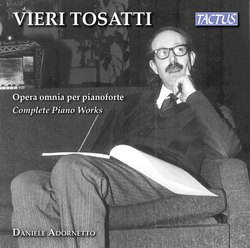 Tosatti, V. / Adornetto, Daniele: Vieri Tosatti: Complete Piano Works