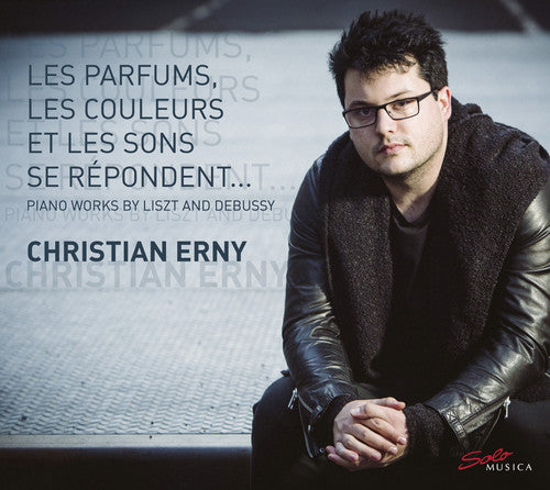 Debussy, C. / Erny, Christian: Claude Debussy & Franz Liszt: Piano Works