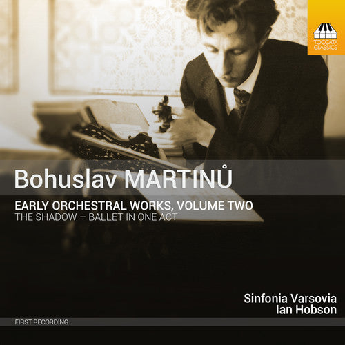 Martinu, B. / Kopacka, Sinfonia / Hobson, Ian: Martinu: Early Orchestral Works 2