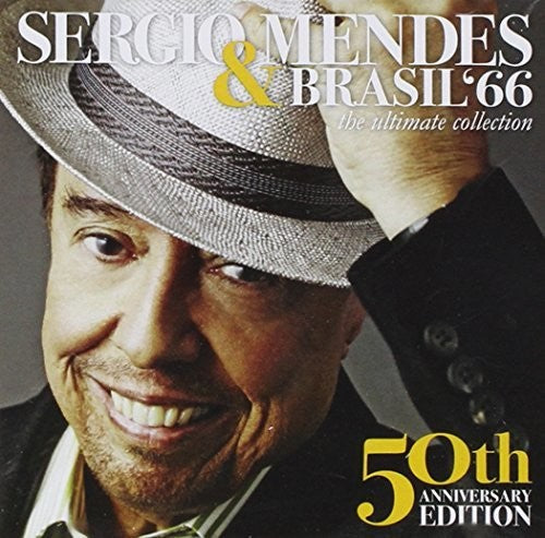 Mendes, Sergio & Brasil 66: Ultimate Collection: 50th Anniversary Edition