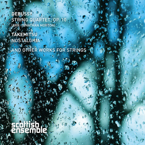 Debussy, C. / Scottish Ensemble / Morton, Jonathan: Debussy & Takemitsu: Works For Strings