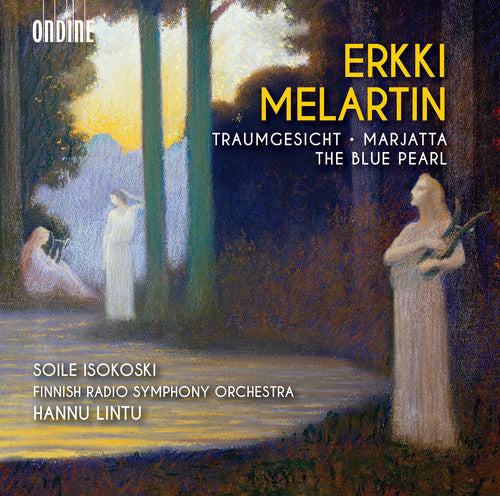 Melartin, E. / Sokoski, Soile / Lintu, Hannu: Erkki Melartin: Traumgesicht - Marjatta - Blue