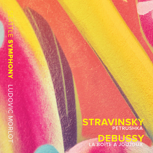 Stravinsky, I. / Seattle Symphony / Morlot, Ludovic: Stravinsky: Petrushka - Debussy: La Boite A