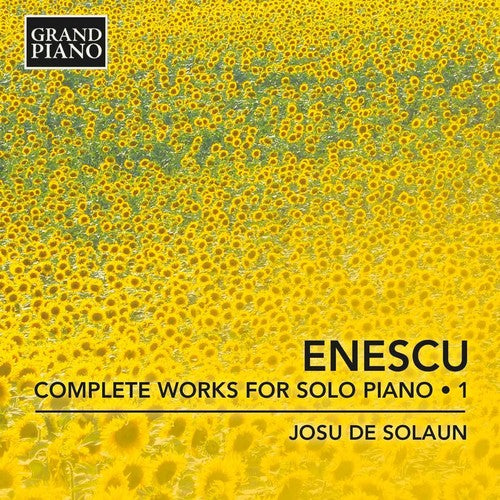 Enescu, G. / Solaun, Josu De: Complete Works For Solo Piano: Enescu 1