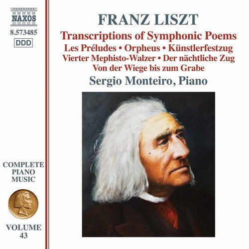 Liszt, F. / Monteiro, Sergio: Liszt: Transcriptions Of Symphonic Poems