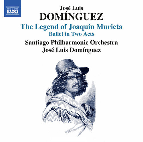 Dominguez, J. / Josi Luis Dominguez: Jose Luis Dominguez: Legend Of Joaquin Murieta