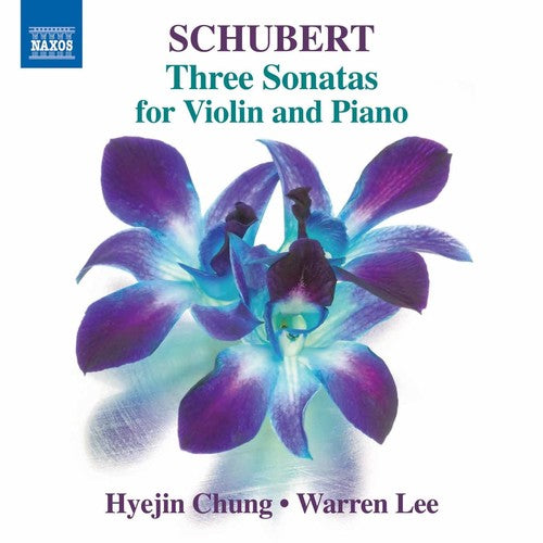 Schubert, F. / Chung, Hyejin / Lee, Warren: Schubert: Three Sonatas For Violin & Piano