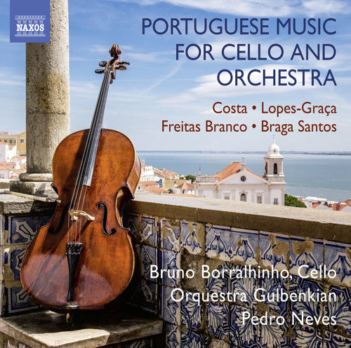 Costa, L. / Borralhinho, Bruno / Neves, Pedro: Portuguese Music For Cello & Orchestra