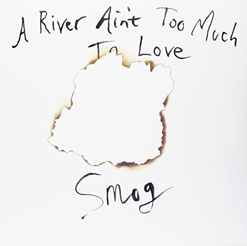 Smog: River Ain't Too Much To Love