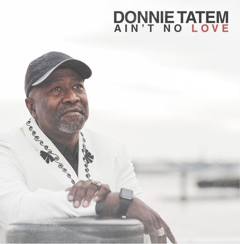 Tatem, Donnie: Ain't No Love