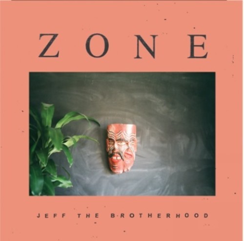 JEFF the Brotherhood: Zone