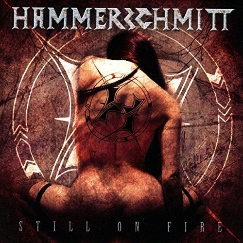 Hammerschmitt: STILL ON FIRE