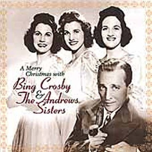 Crosby, Bing / Andrews Sisters: A Merry Christmas with Bing Crosby & the Andrews Sisters