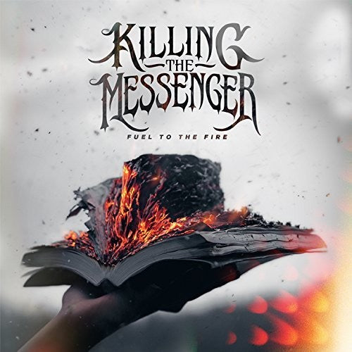 Killing The Messenger: Fuel To The Fire