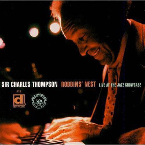 Thompson, Sir Charles: Robbins' Nest, Live At The Jazz Showcase