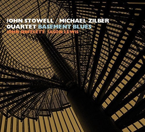 Stowell, John / Zilber, Michael Quartet: Basement Blues