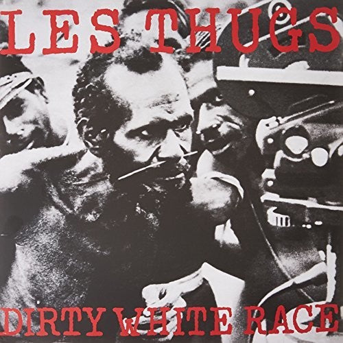 Les Thugs: Dirty White Race