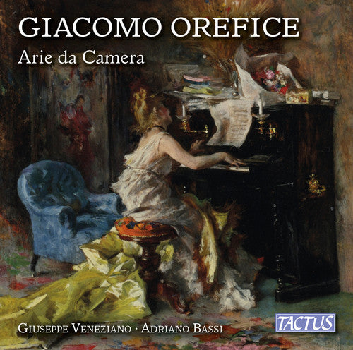 Orefice, G. / Bassi, Adriano / Veneziano, Giuseppe: Giacomo Orefice: Chamber Arias