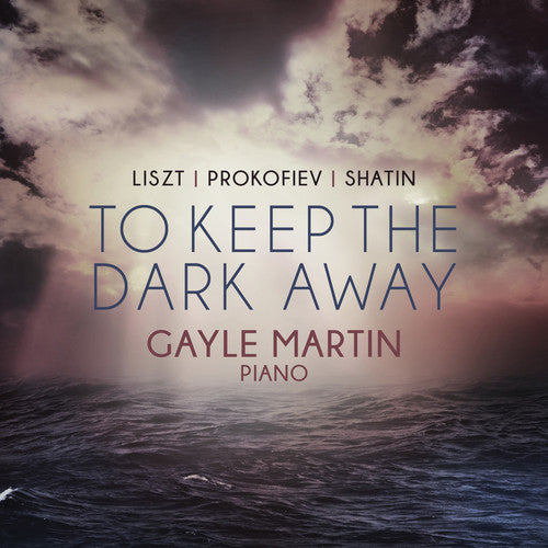 Prokofievs, S. / Martin, Gayle: To Keep The Dark Away