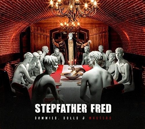 Stepfather Fred: Dummies Dolls & Masters