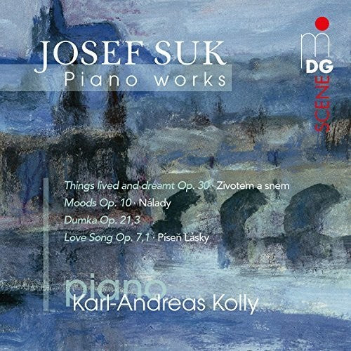 Kolly, Karl Andreas: Suk Josef: Piano Works