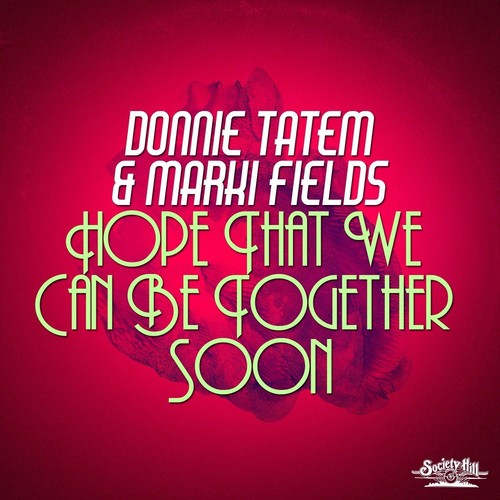 Tatem, Donnie / Fields, Marki: Hope That We Can Be Together Soon