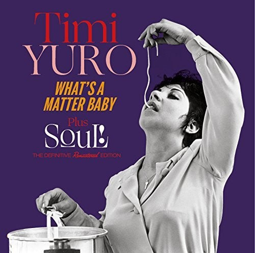 Yuro, Timi: What's A Matter Baby + Soul! + 5 Bonus Tracks