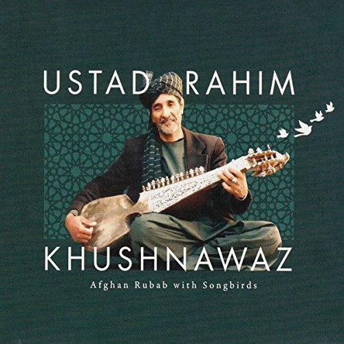 Khushnawaz, Ustad Rahim: Afghan Rubab With Songbirds