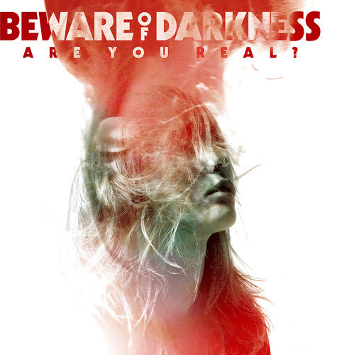 Beware of Darkness: Are You Real?