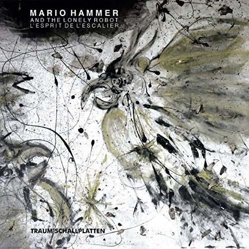 Hammer, Mario & Lonely Robot: L'esprit De L'escalier Remixes