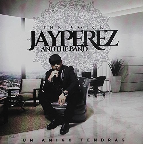 Perez, Jay: Un Amigo Tendras