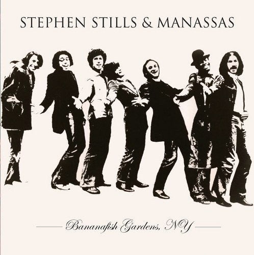 Stills, Stephen & Manassas: Bananafish Gardens Ny