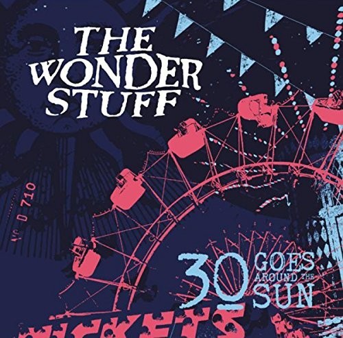 Wonder Stuff: 30 Goes Around The Sun