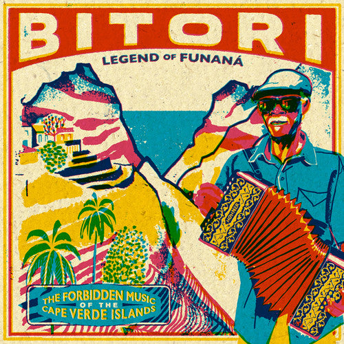 Bitori: Legend Of Funana: Forbidden Music Of The Capes