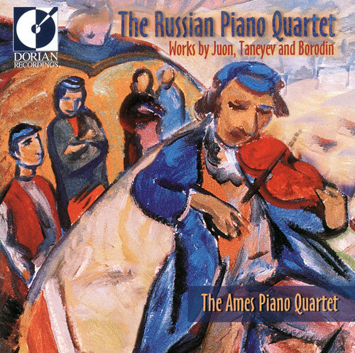 Ames Piano / Juon / Taneyev / Borodin: Russian Piano Quartet