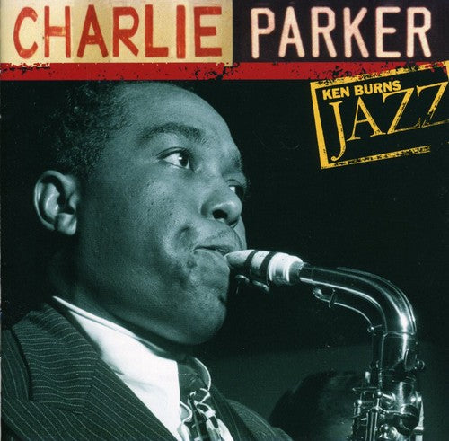 Parker, Charlie: Ken Burns Jazz