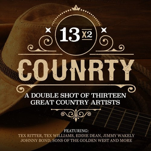 13X2 Country: Double Shot of Thirteen Great / Var: 13x2 Country: A Double Shot Of Thirteen Great Country Artists