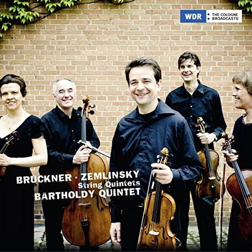 Bruckner / Zemlinsky / Bartholdy Quintett: Bruckner & Zemlinksy: String Quintets