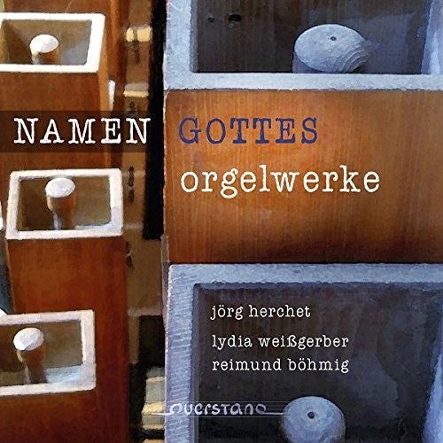 Herchet, Jorg / Weissgerbe, Lydia: Namen Gottes: Works For Organ