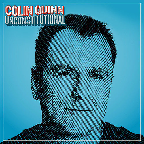 Quinn, Colin: Unconstitutional